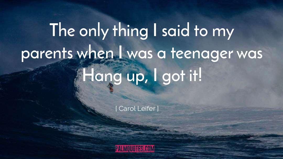 Hang Ups Inspiration quotes by Carol Leifer