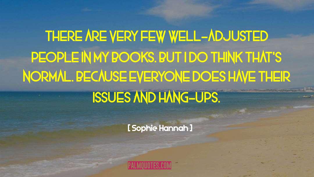 Hang Ups quotes by Sophie Hannah