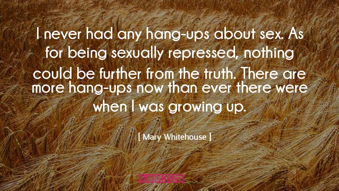 Hang Ups quotes by Mary Whitehouse