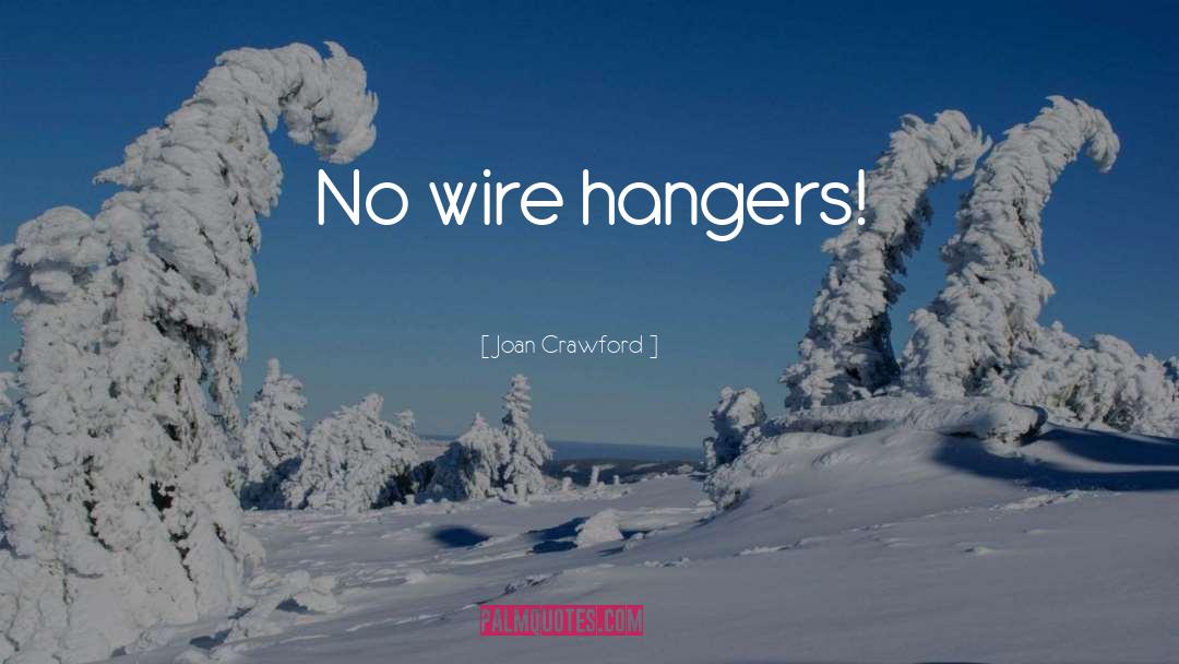 Hangers quotes by Joan Crawford