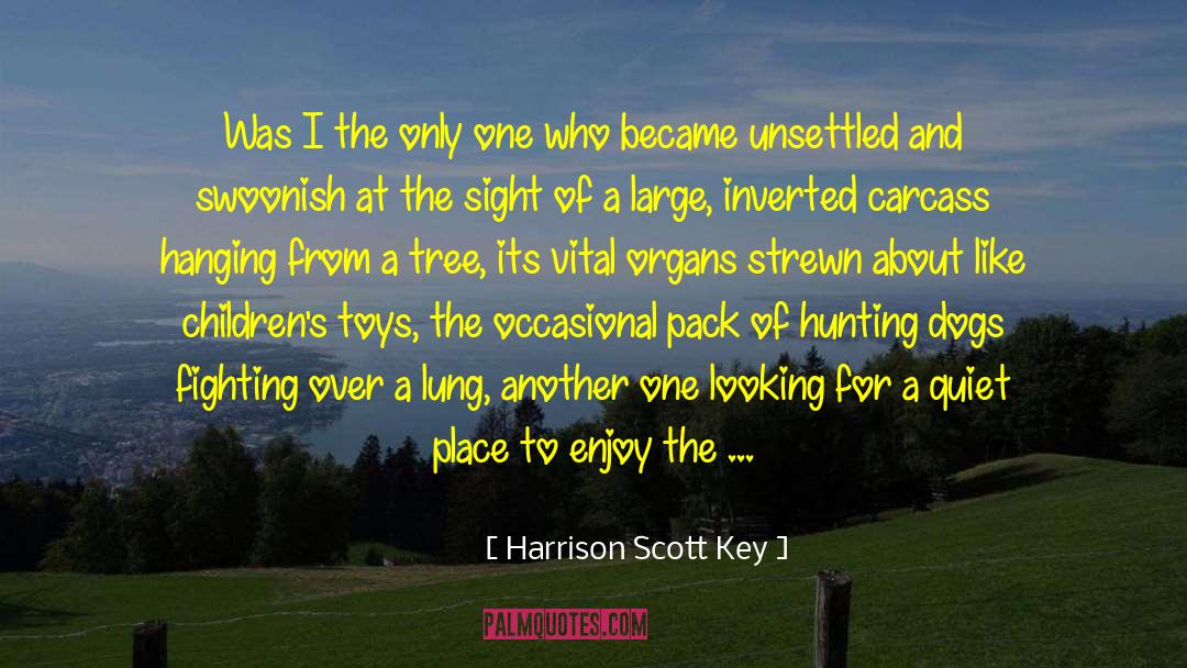 Hangeth On A Tree quotes by Harrison Scott Key