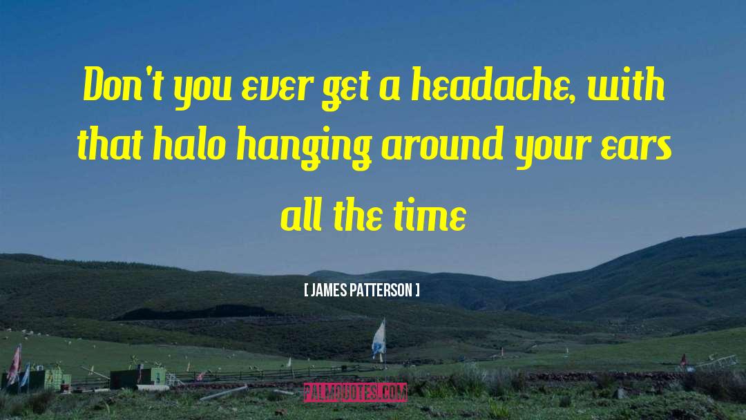 Hanging Around quotes by James Patterson