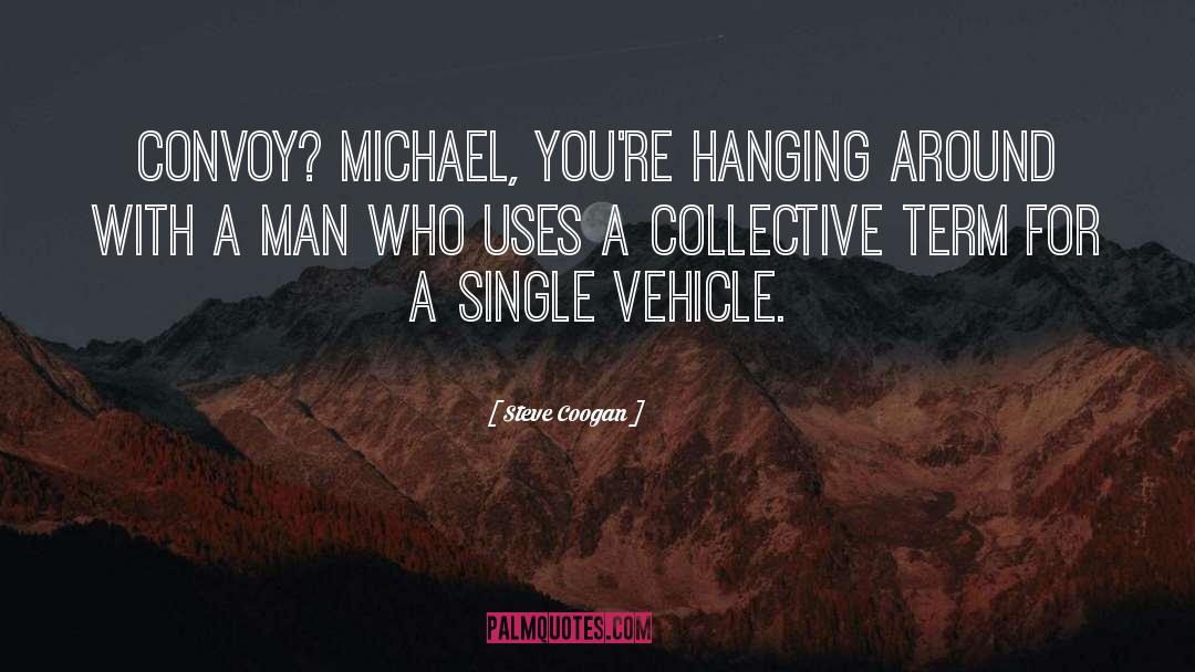 Hanging Around quotes by Steve Coogan