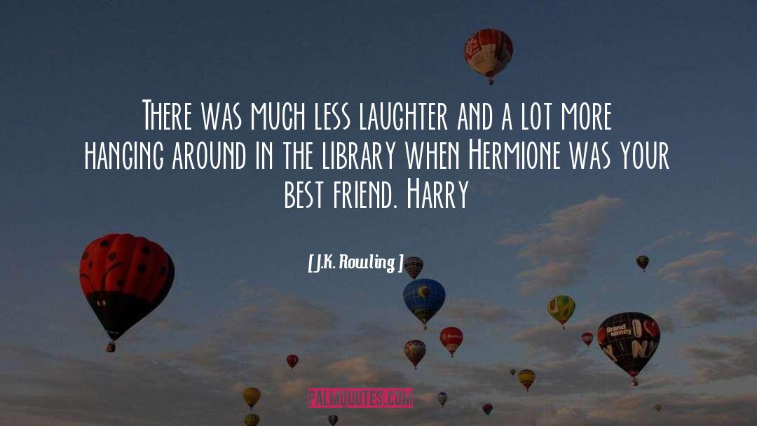 Hanging Around quotes by J.K. Rowling