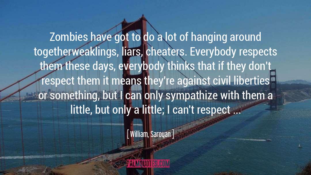 Hanging Around quotes by William, Saroyan