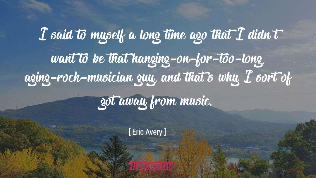 Hanging On quotes by Eric Avery