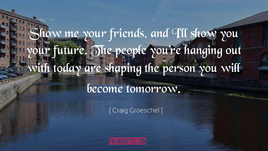 Hanging Out quotes by Craig Groeschel