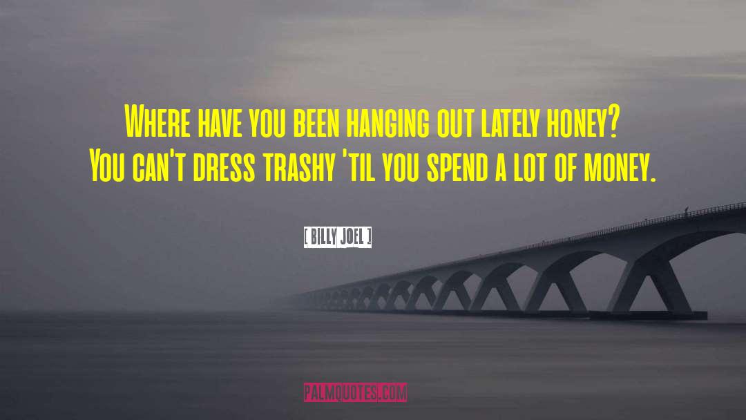 Hanging Out quotes by Billy Joel