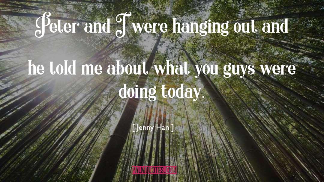 Hanging Out quotes by Jenny Han
