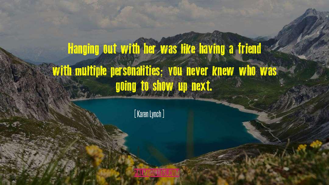 Hanging Out quotes by Karen Lynch