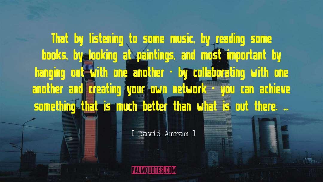 Hanging Out quotes by David Amram