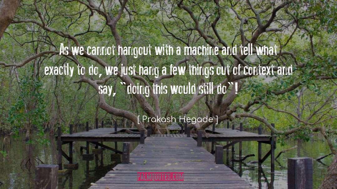 Hangout quotes by Prakash Hegade