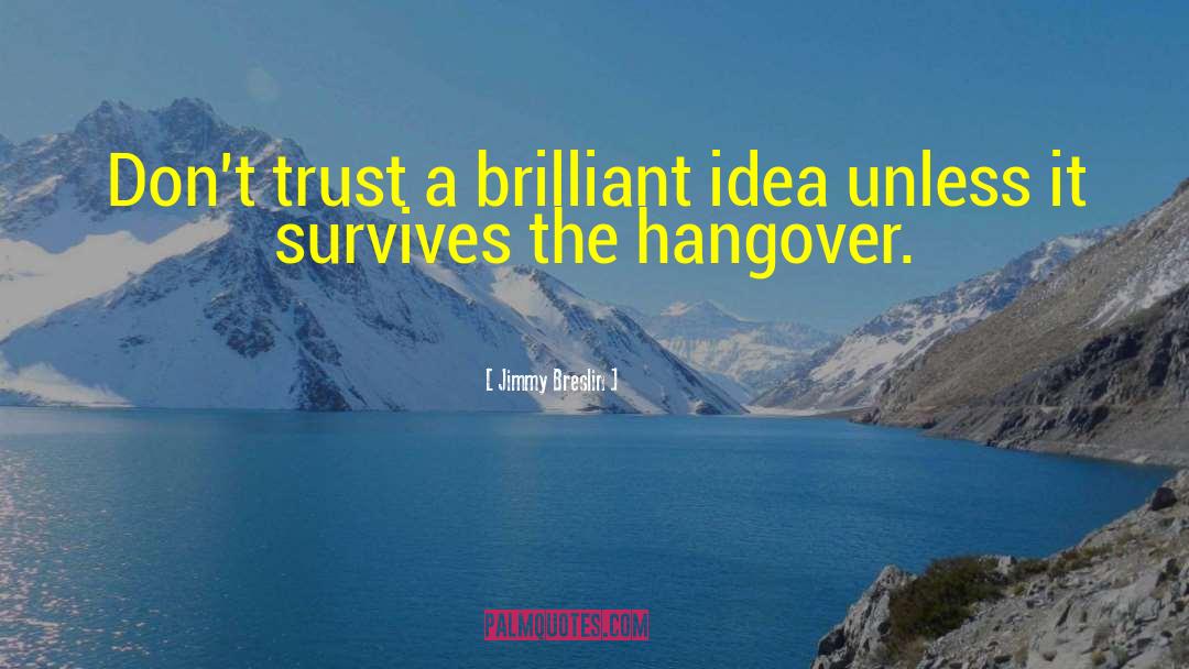 Hangover 2 Funny quotes by Jimmy Breslin