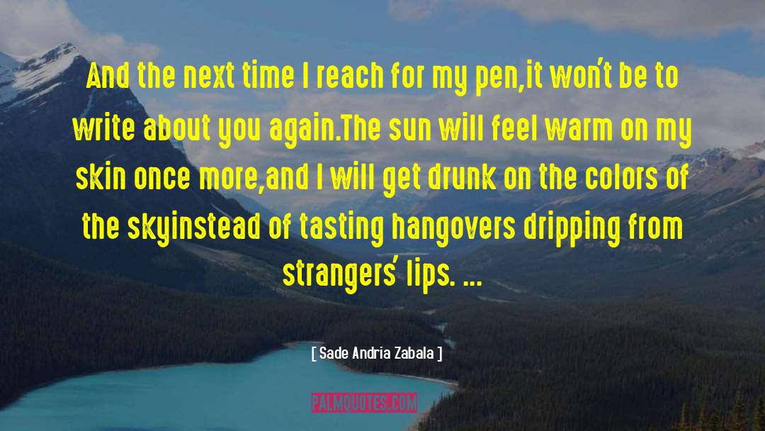 Hangovers quotes by Sade Andria Zabala