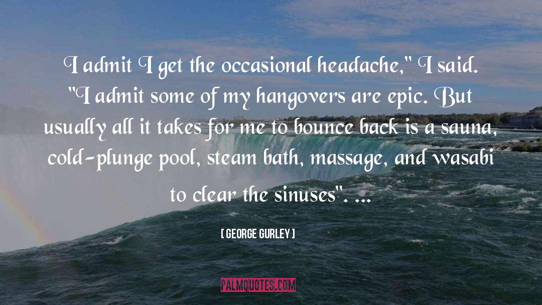 Hangovers quotes by George Gurley
