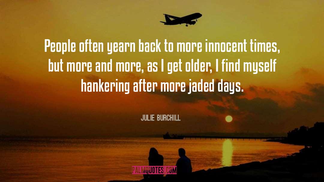 Hankering quotes by Julie Burchill