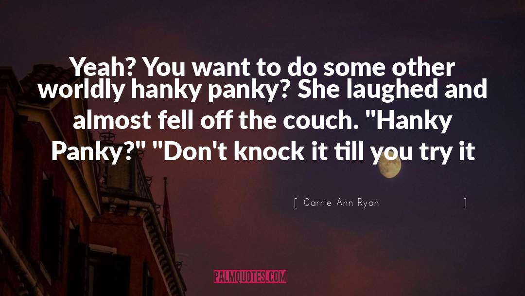 Hanky Panky quotes by Carrie Ann Ryan