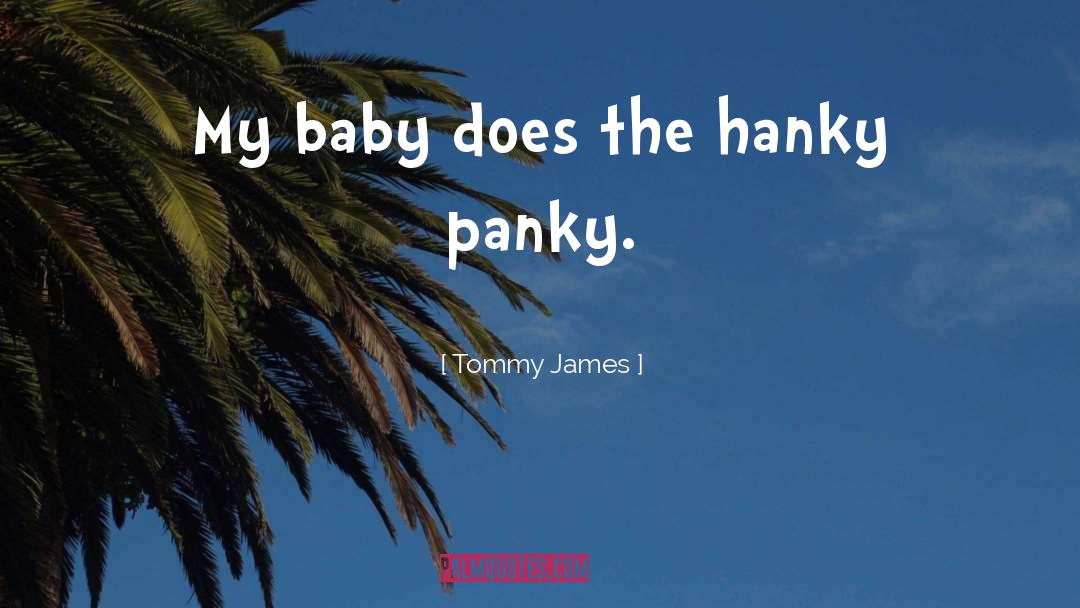 Hanky Panky quotes by Tommy James