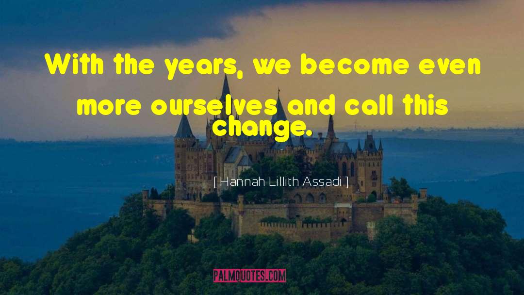 Hannah Lillith Assadi quotes by Hannah Lillith Assadi