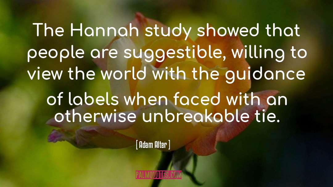 Hannah quotes by Adam Alter
