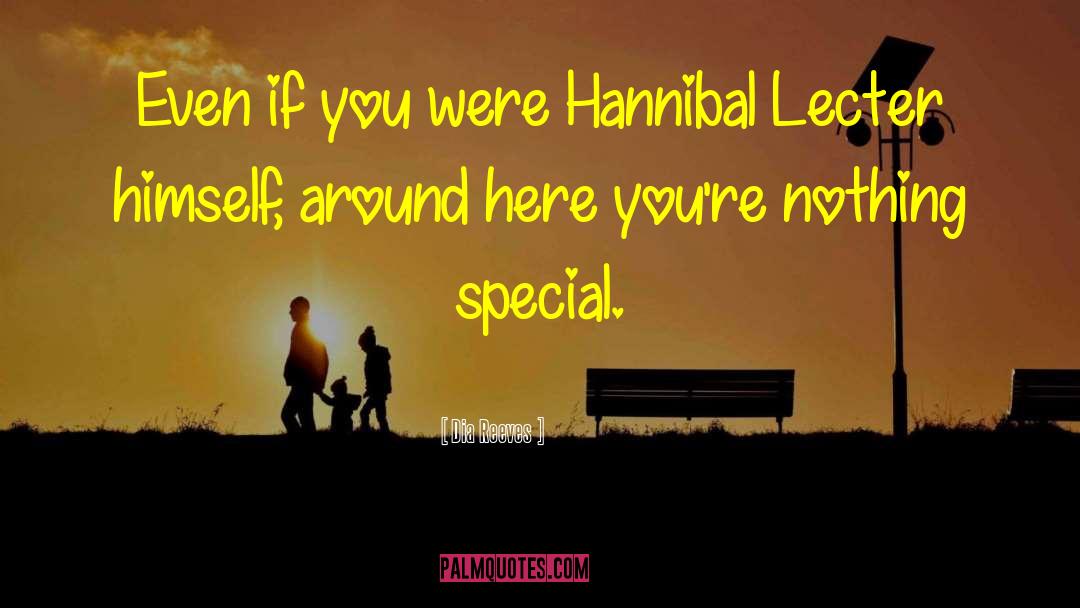 Hannibal Lecter quotes by Dia Reeves