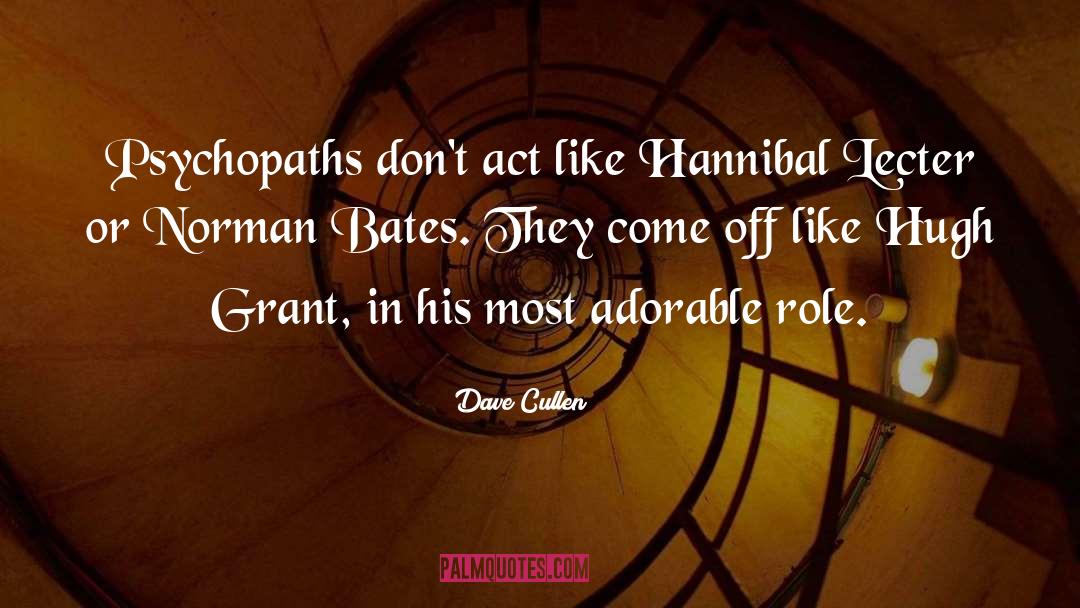 Hannibal Lecter quotes by Dave Cullen