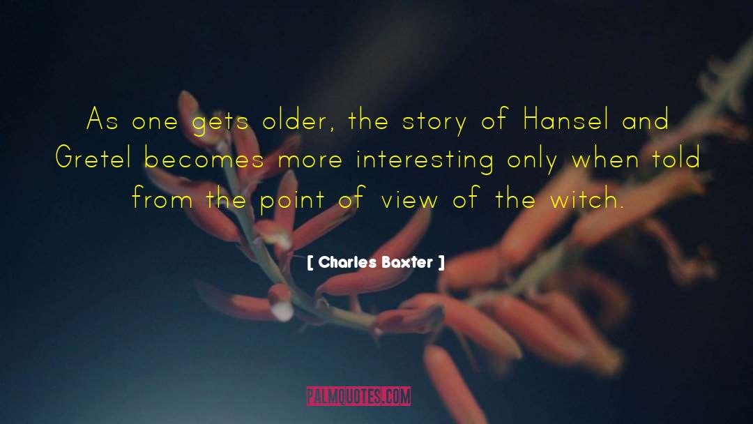 Hansel And Gretel quotes by Charles Baxter