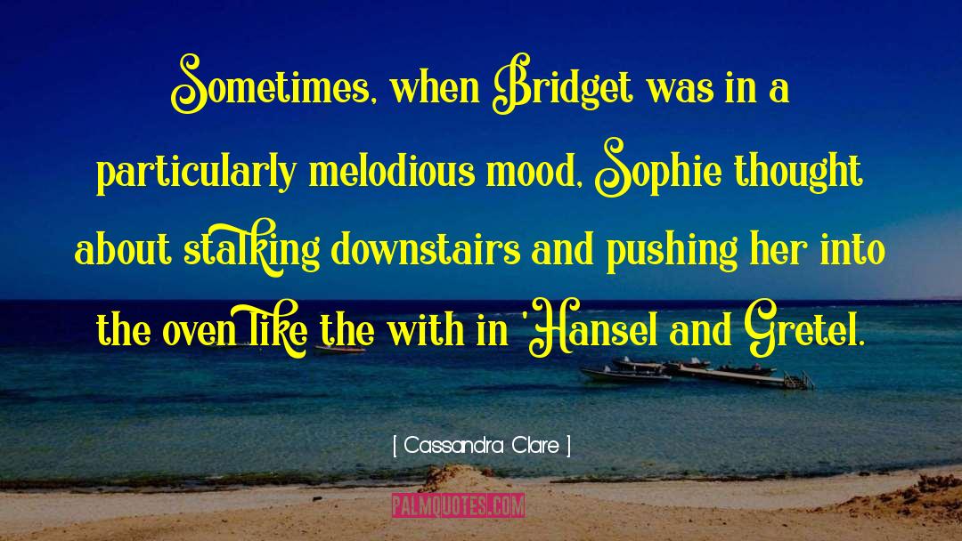 Hansel And Gretel quotes by Cassandra Clare