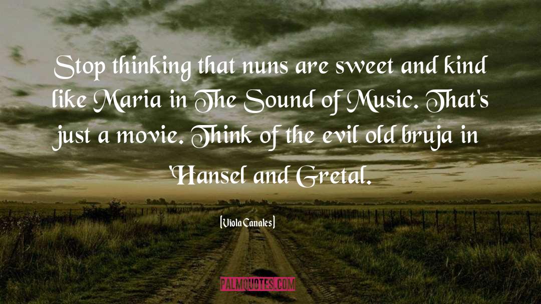 Hansel And Gretel quotes by Viola Canales