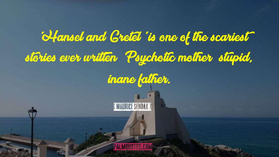 Hansel And Gretel quotes by Maurice Sendak
