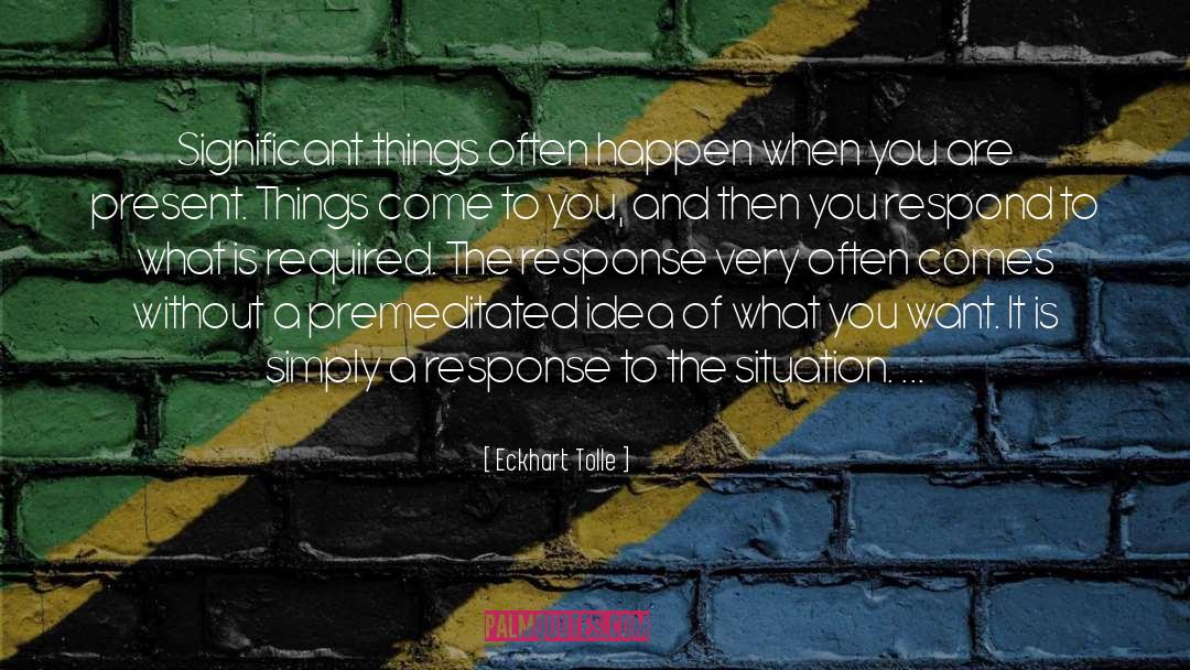 Happen quotes by Eckhart Tolle