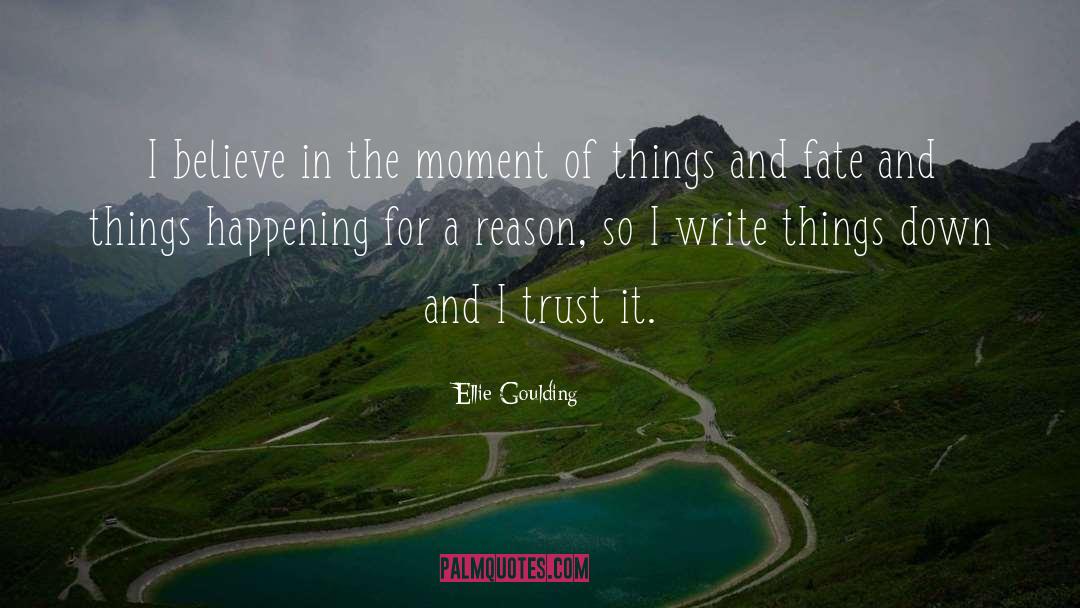 Happening For A Reason quotes by Ellie Goulding