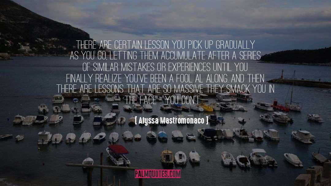 Happening quotes by Alyssa Mastromonaco