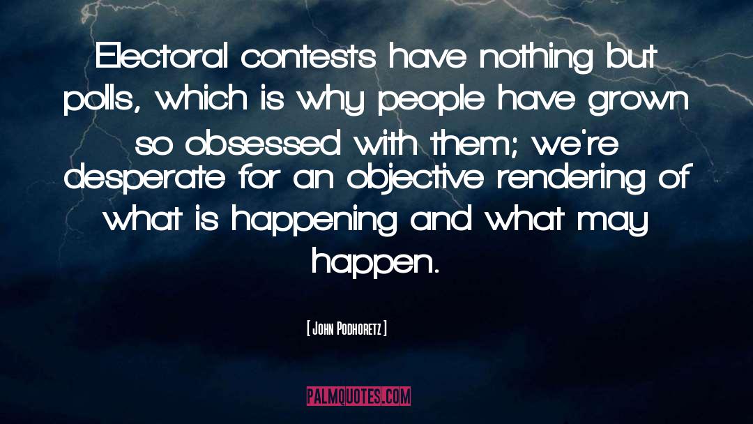 Happenings quotes by John Podhoretz