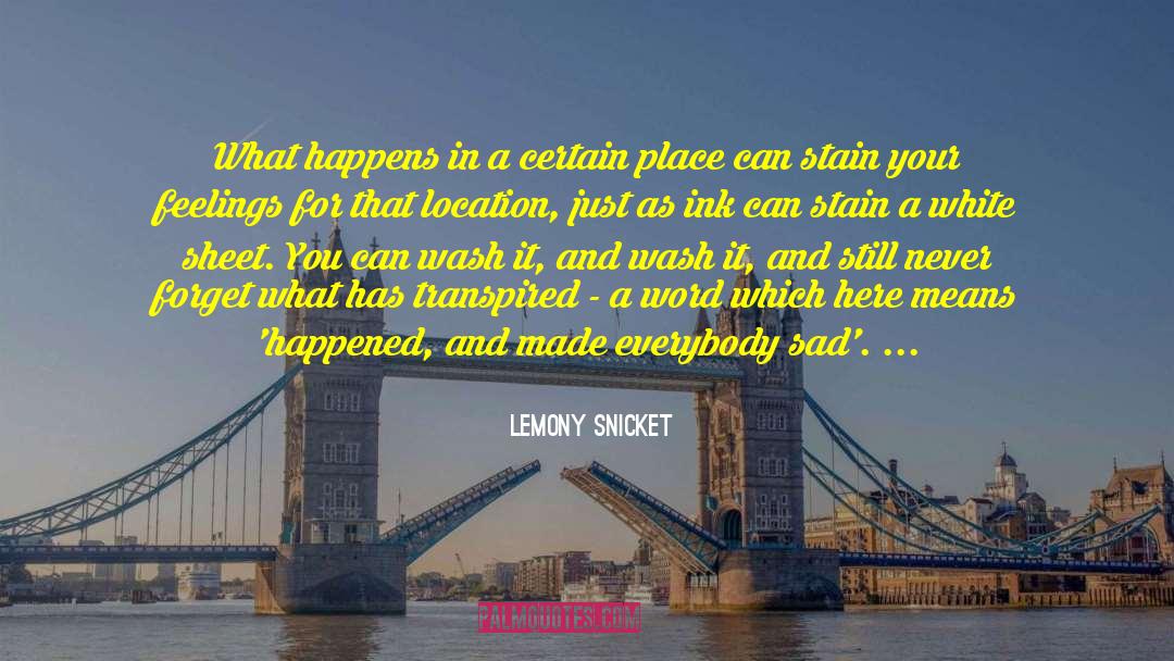 Happens And Happened quotes by Lemony Snicket
