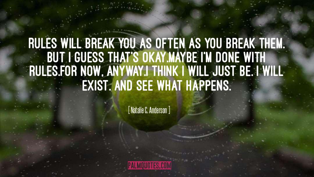 Happens quotes by Natalie C. Anderson