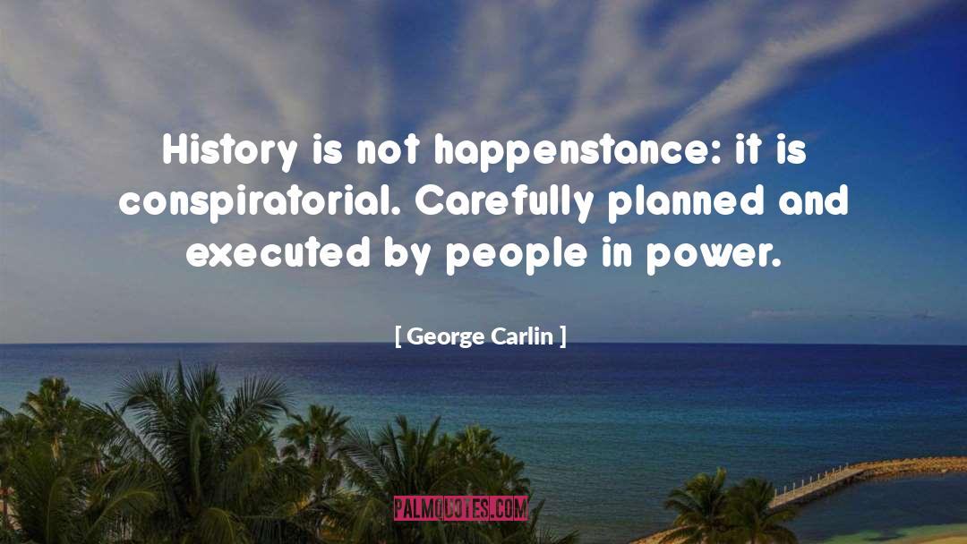 Happenstance quotes by George Carlin