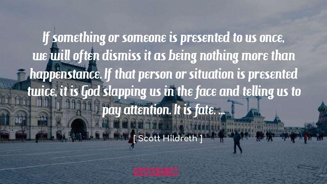 Happenstance quotes by Scott Hildreth