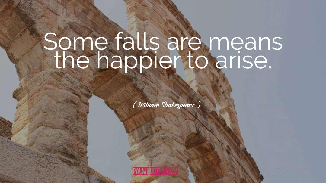 Happier quotes by William Shakespeare