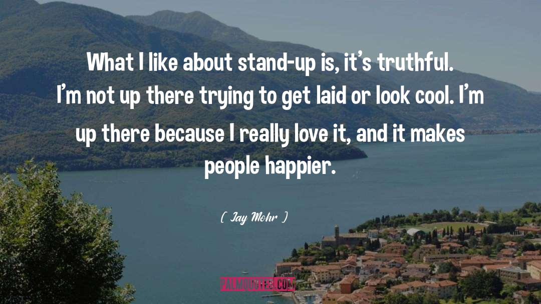 Happier quotes by Jay Mohr