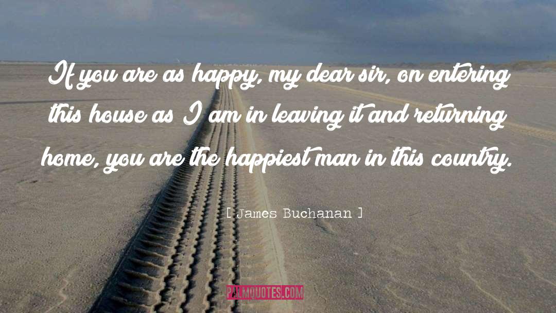 Happiest Man quotes by James Buchanan
