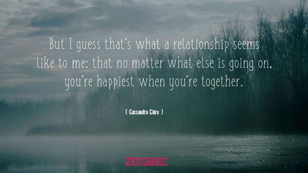Happiest quotes by Cassandra Clare