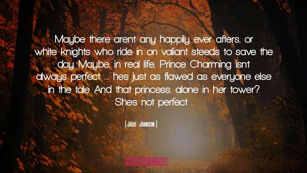 Happily Ever After quotes by Julie   Johnson