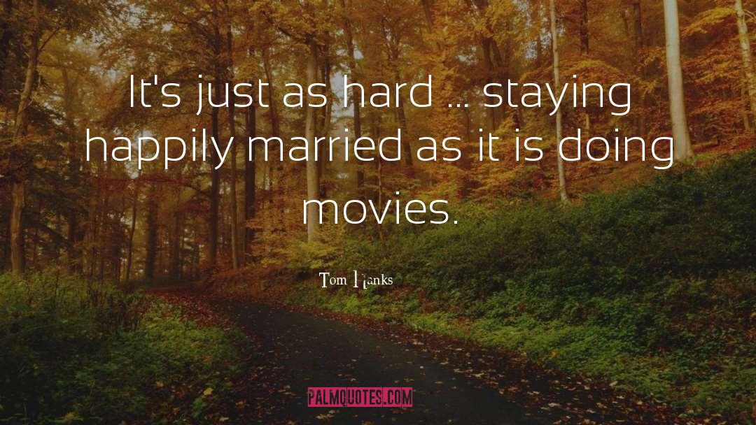 Happily Married quotes by Tom Hanks