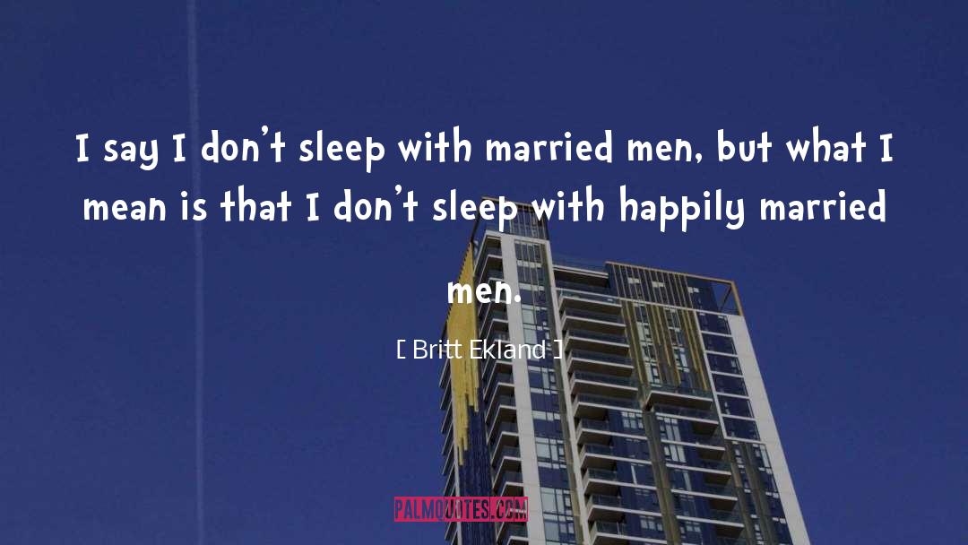 Happily Married quotes by Britt Ekland