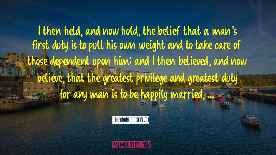 Happily Married quotes by Theodore Roosevelt