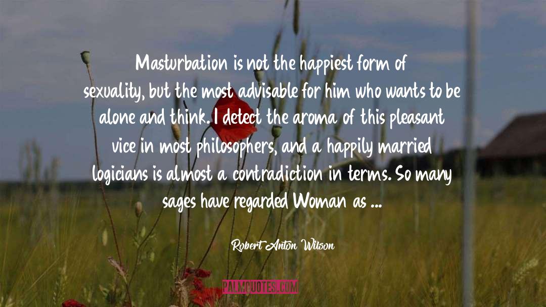 Happily Married quotes by Robert Anton Wilson