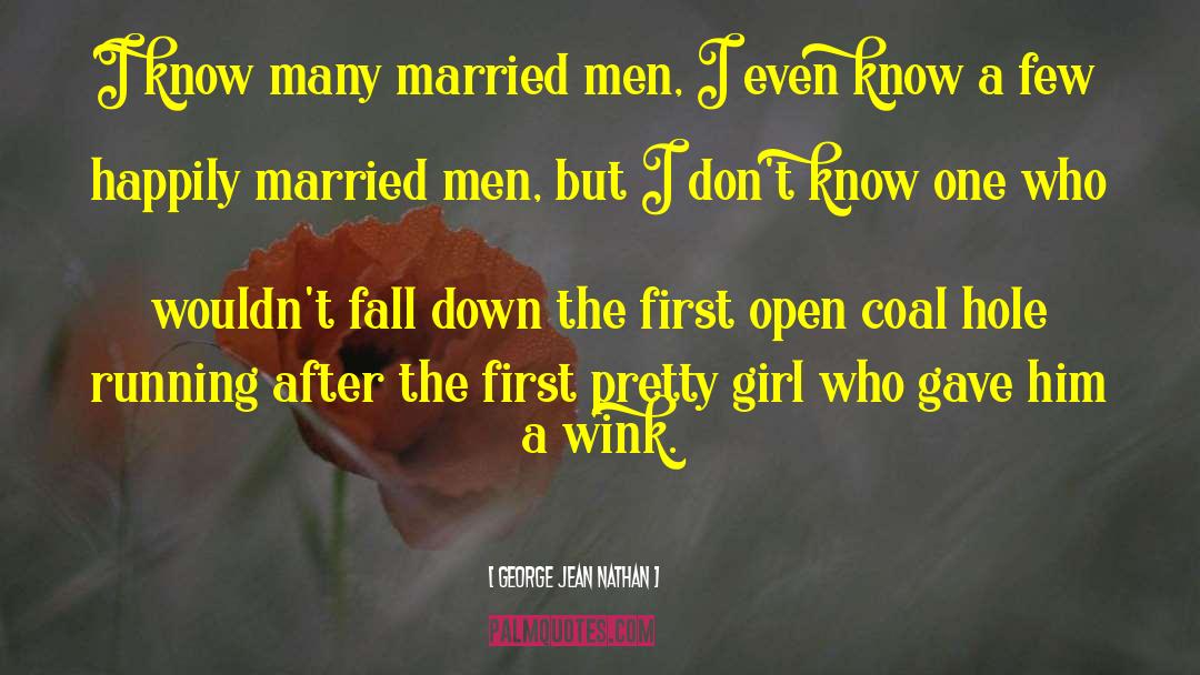 Happily Married quotes by George Jean Nathan