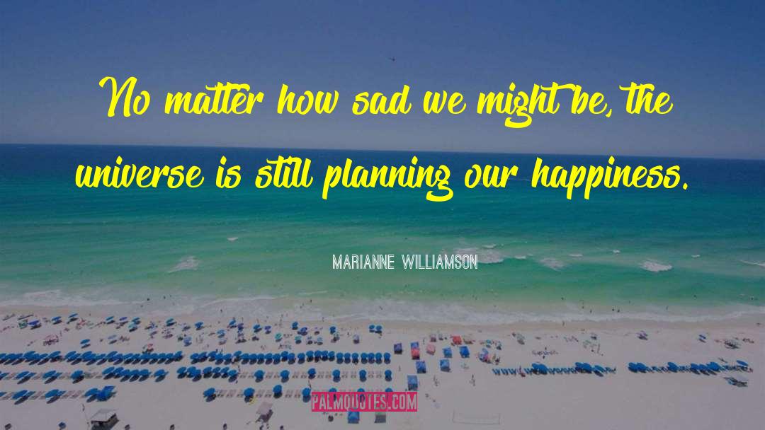 Happiness Advice quotes by Marianne Williamson