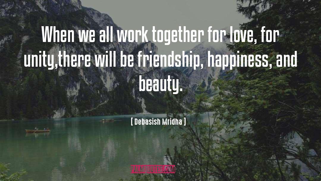 Happiness And Beauty quotes by Debasish Mridha